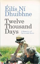 Twelve Thousand Days: A memoir of love and loss
