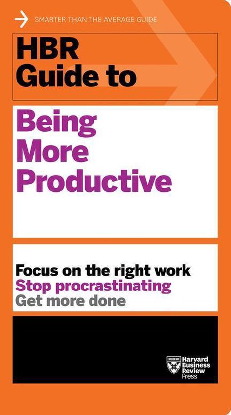 HBR Guide - HBR Guide to Being More Productive (HBR Guide Series ...