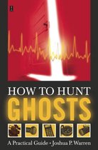 How To Hunt Ghosts