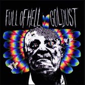 Full Of Hell & Goldust - Split (7" Vinyl Single)
