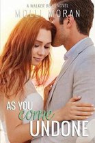 As You Come Undone