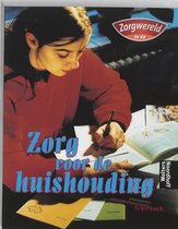 Zorgwereld Zorg Voor De Huishouding / Tekstboek