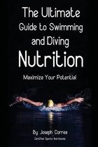 The Ultimate Guide to Swimming and Diving Nutrition