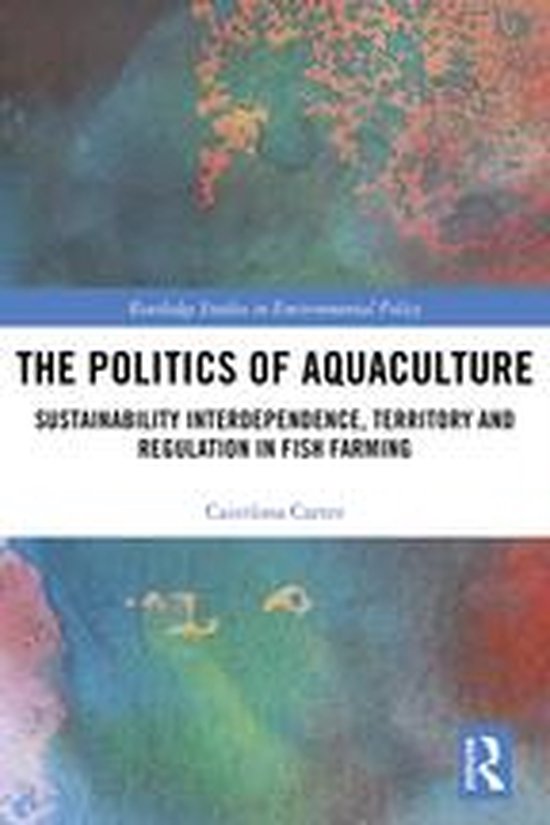 Routledge Studies in Environmental Policy - The Politics of  ... - cover