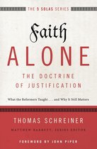 The Five Solas Series - Faith Alone---The Doctrine of Justification