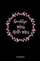 Goodbye Miss Hello Mrs Notizbuch