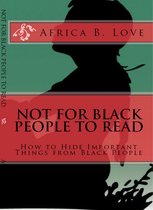 NOT FOR BLACK PEOPLE TO READ