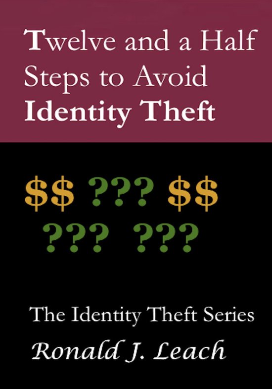 Identity Theft - Twelve and a Half Steps to Avoid Identity T ... - cover
