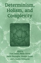 Determinism, Holism, and Complexity