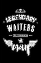 Legendary Waiters are born in May