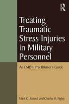 Psychosocial Stress Series - Treating Traumatic Stress Injuries in Military Personnel