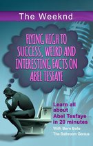 Flying High to Success Weird and Interesting Facts on Abel Tesfaye - The Weeknd