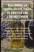 Migliorare La Vostra Salute Fisica Ed Emotiva Con l'Aromaterapia
