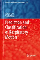 Studies in Computational Intelligence 525 - Prediction and Classification of Respiratory Motion