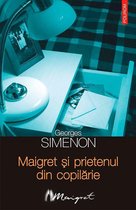 Seria Maigret - Maigret și prietenul din copilărie
