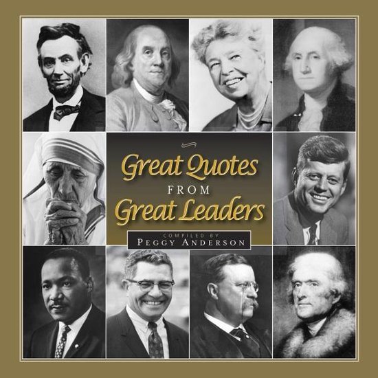 Great Quotes From Great Leaders Great Quotes From Great Leaders (Ebook), Peggy Anderson | 9781608101788 |  Boeken | Bol.com