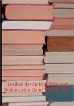 Lexikon der Sprichwörter und Redensarten  Band 16 (Hö - Is)