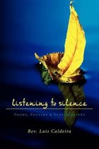 Listening to Silence Poems, Prayers & Supplications