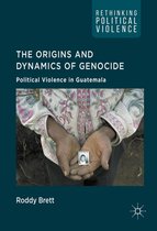 Rethinking Political Violence - The Origins and Dynamics of Genocide: