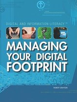 Digital and Information Literacy- Managing Your Digital Footprint