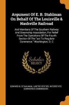 Argument of E. B. Stahlman on Behalf of the Louisville & Nashville Railroad