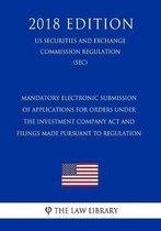 Mandatory Electronic Submission of Applications for Orders Under the Investment Company ACT and Filings Made Pursuant to Regulation (Us Securities and Exchange Commission Regulation) (Sec) (2