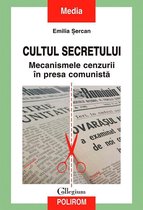 Collegium. Media - Cultul secretului. Mecanismele cenzurii în presa comunistă