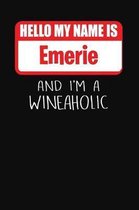 Hello My Name is Emerie And I'm A Wineaholic