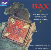 Bax: The Complete Works for Cello & Piano