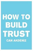 How to Build Trust