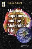 Astronomers' Universe - Stardust, Supernovae and the Molecules of Life