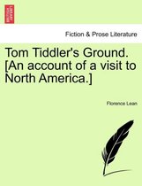 Tom Tiddler's Ground. [An Account of a Visit to North America.]