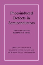 Cambridge Studies in Semiconductor Physics and Microelectronic EngineeringSeries Number 4- Photo-induced Defects in Semiconductors