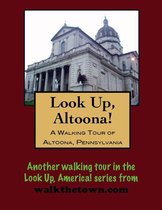 A Walking Tour of Altoona, Pennsylvania
