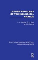 Routledge Library Editions: Labour Economics - Labour Problems of Technological Change