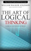 The Art of Logical Thinking: Classic Self Help Book For Better Life