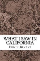 What I Saw In California