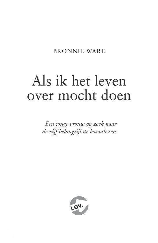 Titelpagina: 'Als ik het leven over mocht doen' van Bronnie Ware. Met logo Lev.