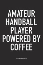 Amateur Handball Player Powered By Coffee