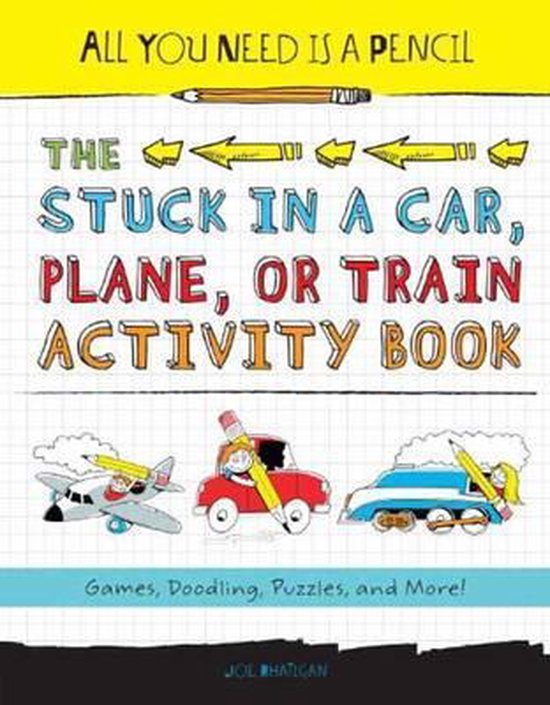 Boek cover All You Need Is a Pencil: The Stuck in a Car, Plane, or Train Activity Book van Joe Rhatigan (Paperback)
