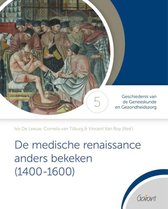 Geschiedenis van de Geneeskunde en Gezondheidszorg 5 - De medische renaissance anders bekeken (1400-1600)