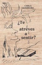 ?Te atreves a sentir?
