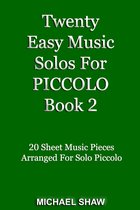 Woodwind Solo's Sheet Music 2 - Twenty Easy Music Solos For Piccolo Book 2
