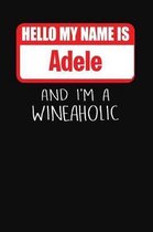 Hello My Name is Adele And I'm A Wineaholic