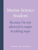 Marine Science Student - Because I'm Not Allowed to Major in Taking Naps