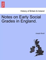 Notes on Early Social Grades in England.