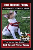 Jack Russell Puppy Training Book for Jack Russell Terriers by Boneup Dog Training