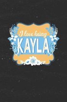 I Love Being Kayla