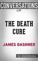 Conversations on The Death Cure: By James Dashner
