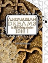 Andalusian Dreams 1: An Adult Coloring Book Adventure